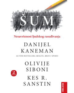 Šum  nesavršenost ljudskog rasuđivanja, 2. izdanje - 9788660241339