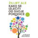 Kako se izlečiti od svoje porodice - 9788661521140