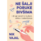 Ne šalji poruke bivšima ...i drugi saveti o ljubavi, seksu i zabavljanju - 9788652151271