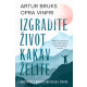 Izgradite život kakav želite - 9788661521805