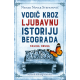 Vodič kroz ljubavnu istoriju Beograda  knjiga druga - 9788652155675