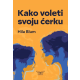 Kako voleti svoju ćerku - 9788660362836