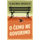 O čemu ne govorimo - 9788652154890