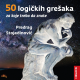 50 logičkih grešaka za koje treba da znate, 3. izdanje - 9788660241209