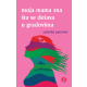 Moja mama zna šta se dešava u gradovima - 9788690767601