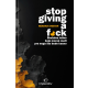 Stop giving a f*ck - 9788682630166