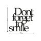 WALLXPERT Zidna dekoracija Dont Forget To Smile - 174979