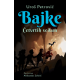 Knjiga: Bajke: Četvrtih sedam  latinica - 9788652157631