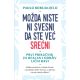 Možda niste ni svesni da ste već srećni - 9788661522819