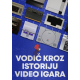 Vodič kroz istoriju video igara - 9788690677405