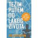 Težim putem do lakog života - 9788661524400