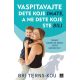Vaspitavajte dete koje imate, a ne dete koje ste bili - 9788661524516