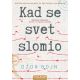 Kad se svet slomio - 28279