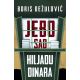Jebo sad hiljadu dinara - 9788652138982