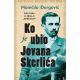 Ko je ubio Jovana Skerlića - 9788652142729