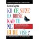 Ko će suze da briše kad te ne bude - 9788678044472