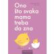 Ono što svaka mama treba da zna - 9788610046885
