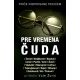 Pre vremena čuda - 9788652137893