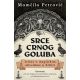 Srce crnog goluba: Istina o magijskim obredima u Srbiji - 9788652147984