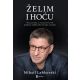 Želim i hoću: šest pravila za srećan život ili primena Labkovski metoda u praksi - 9788682630005