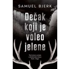 Dečak koji je voleo jelene - Samuel Bjerk - 9788652144389