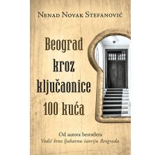 Beograd kroz ključaonice 100 kuća - 9788652134991