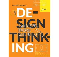 Design Thinking: kako da stvarate proizvode koje ljudi žele - 9788663030534