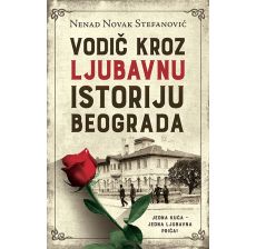 Vodič kroz ljubavnu istoriju Beograda - 9788652124848