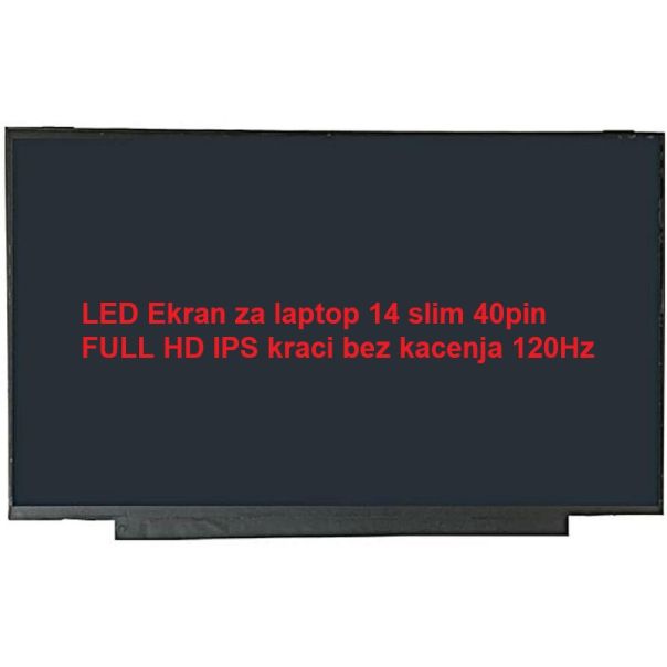 LED Ekran za laptop 14 slim 40pin FULL HD IPS kraci bez kacenja 120Hz refubrished - 110638