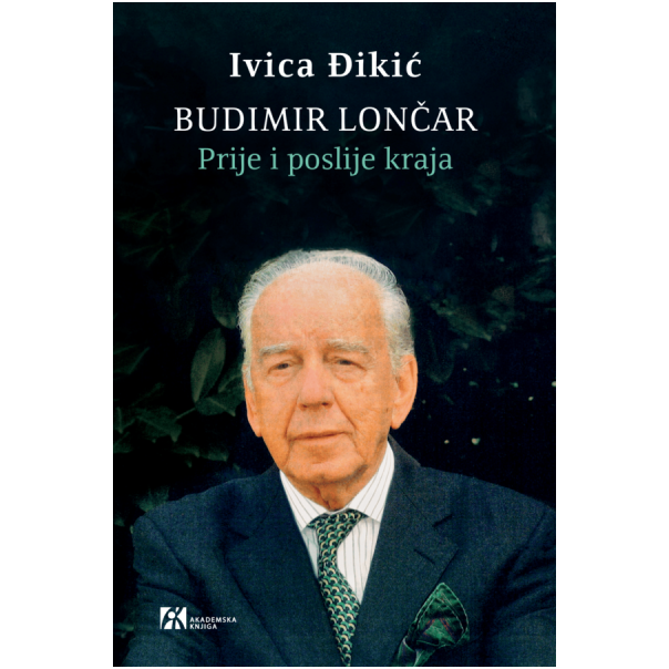 Budimir Lončar: Prije i poslije kraja - 9788662636218