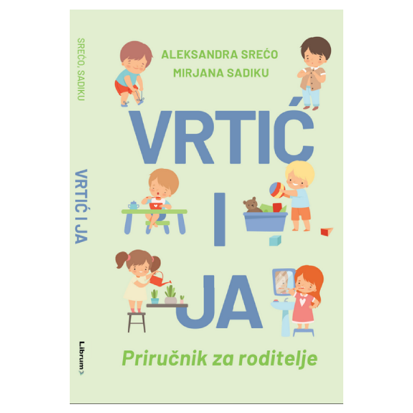 Vrtić i ja: Priručnik za roditelje - 9788662040312