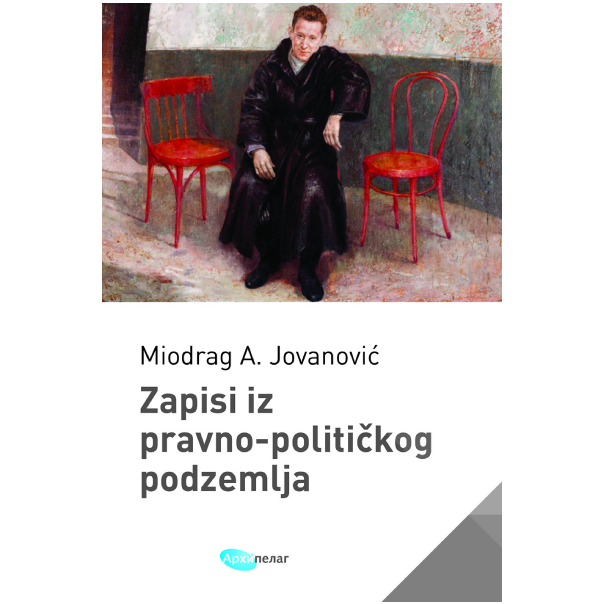 Zapisi iz pravno-političkog podzemlja - 9788652304547