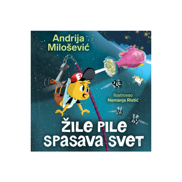 Slikovnica  Žile pile spasava svet  latinica - 9788652159574