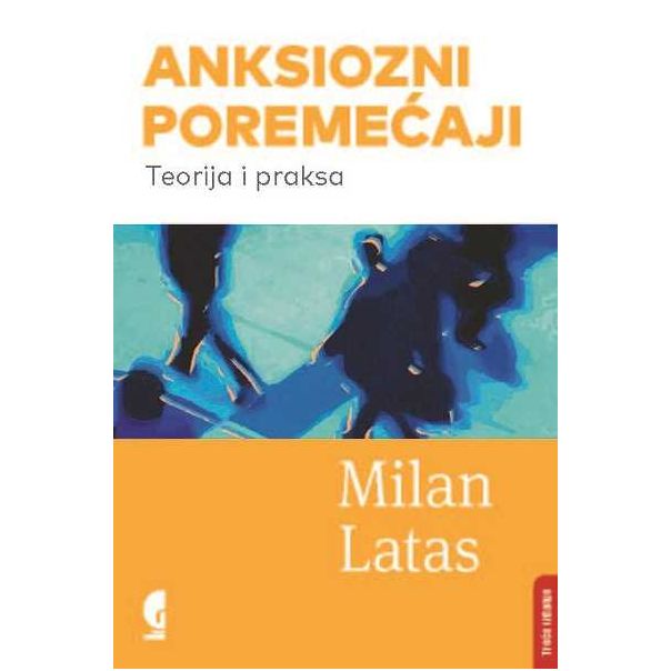 Anksiozni poremećaji: Teorija i praksa - 9788651927020