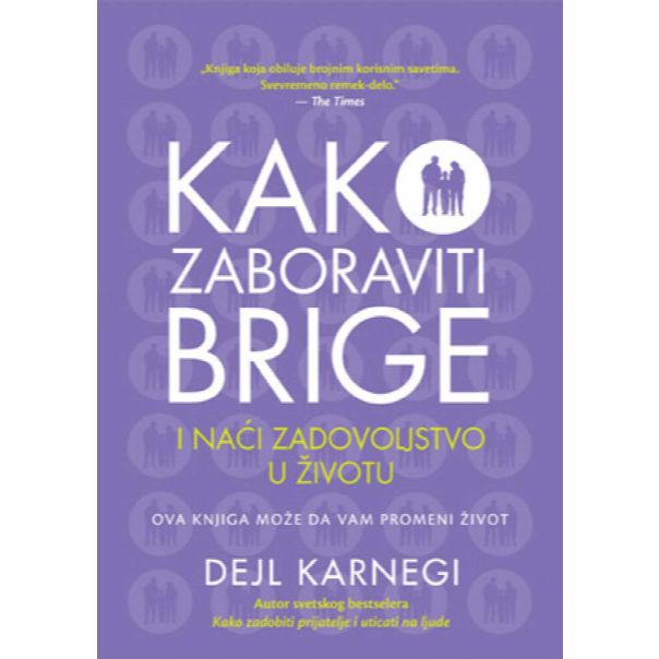 Kako zaboraviti brige i naći zadovoljstvo u životu - 9788677105020