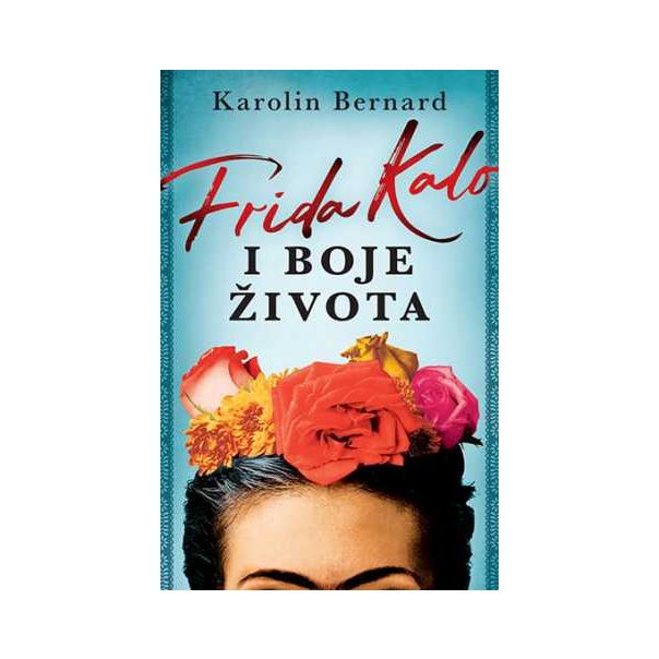 Frida Kalo i boje života - 9788652140572
