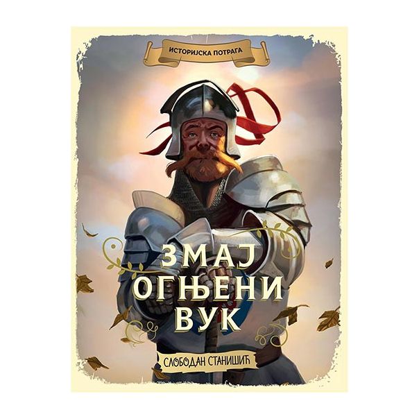 Istorijska potraga: Zmaj Ognjeni Vuk - 9788610026504