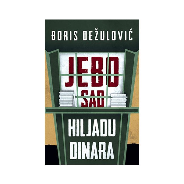 Jebo sad hiljadu dinara - 9788652138982