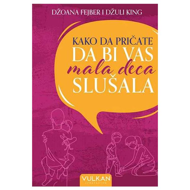Kako da pričate da bi vas mala deca slušala - 9788610039863