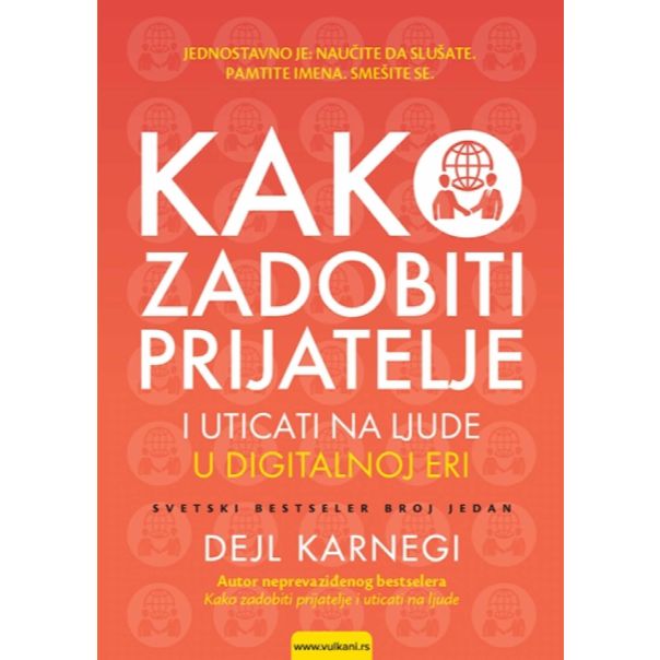 Kako zadobiti prijatelje i uticati na ljude u digitalnoj eri - 9788610009309
