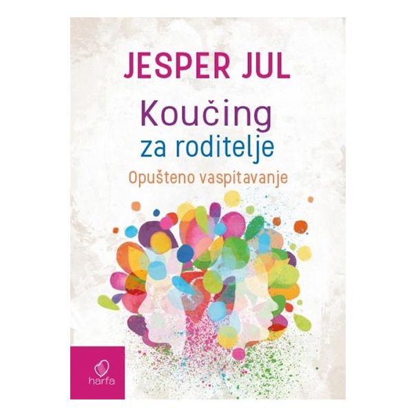 Koučing za roditelje: opušteno vaspitavanje - 9788681222140