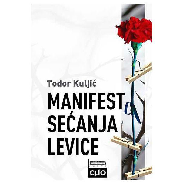 Manifest sećanja levice - meki povez - 9788671026499