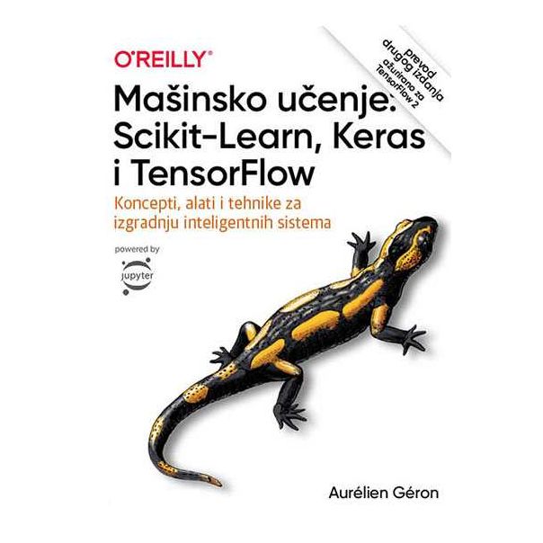Mašinsko učenje: Scikit-Learn, Keras i TensorFlow - 9788675554493
