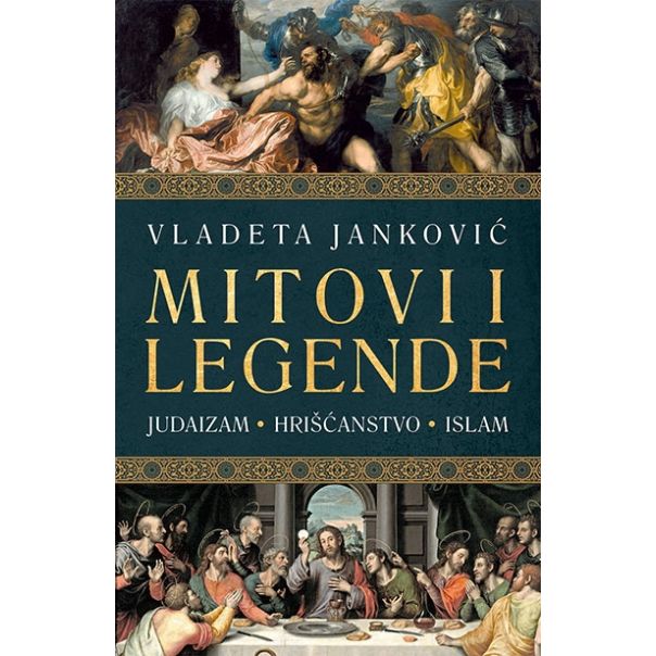 Mitovi i legende: judaizam, hrišćanstvo, islam - 9788652127771