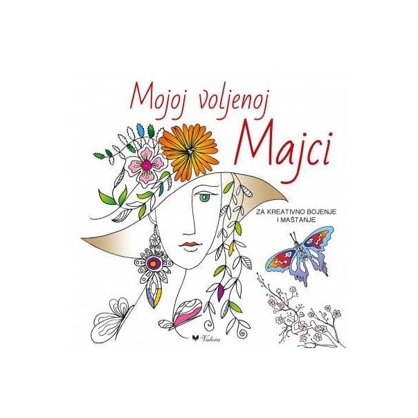 Mojoj voljenoj Majci: za kreativno bojenje i maštanje - 174912