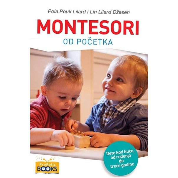 Montesori od početka - dete kod kuće, od rođenja do treće godine - 9788687045903
