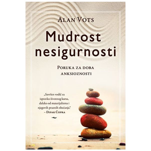 Mudrost nesigurnosti: poruka za doba anksioznosti - 9788677029487