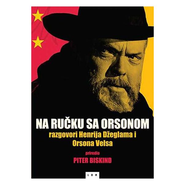 Na ručku sa Orsonom: razgovori Henrija Džeglama i Orsona Velsa - 9788679582409