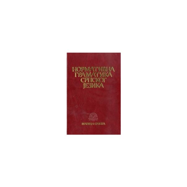 Normativna gramatika srpskog jezika: 4. izmenjeno i dopunjeno izdanje - 9788679461322