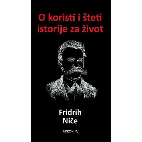 O koristi i šteti istorije za život - 9788660020682